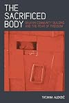 The sacrificed body : Balkan community building and the fear of freedom