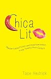 Chica Lit: Popular Latina Fiction and Americanization in the Twenty-First Century (Latino and Latin American Profiles)
