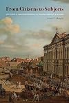 From citizens to subjects : city, state, and the enlightenment in Poland, Ukraine, and Belarus