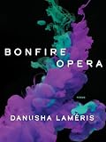 Bonfire Opera Poems Pitt Poetry Series