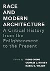 Race and Modern Architecture: A Critical History from the Enlightenment to the Present (Culture Politics & the Built Environment)