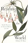 Reading the World: British Practices of Natural History, 1760-1820