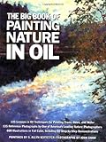The Big Book of Painting Nature in Oil