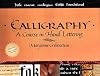 Calligraphy: A Course in Hand Lettering