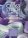 Cross Stitch Kit: 25 Elegant and Easy-to-Make Projects for Every Room in the House, with Fabric