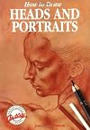How to Draw Heads and Portraits
