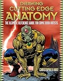 Drawing Cutting Edge Anatomy The Ultimate Reference Guide For Comic Book Artists