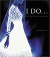 I Do: 100 Years of Wedding Fashion