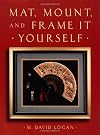 Mat, Mount and Frame It Yourself (Crafts Highlights)