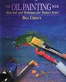 The Oil Painting Book: Materials and Techniques for Today's Artist (Watson-Guptill Materials and Techniques)