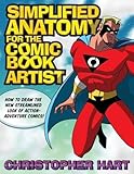 Simplified Anatomy For The Comic Book Artist How To Draw The New Streamlined Look Of Actionadventure Comics