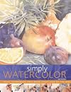 Simply Watercolor: Paint Techniques That Work Every Step of the Way (Quarto Book)