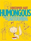 Humongous Book of Cartooning (Christopher Hart's Cartooning)