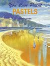 You Can Paint Pastels