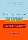 This Business of Music: The Definitive Guide to the Music Industry