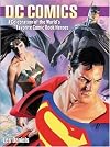 Dc Comics: A Celebration of the World's Favorite Comic Book Heroes