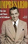 Impresario: The Life and Times of Ed Sullivan