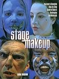 Stage Makeup: The Actor's Complete Guide to Today's Techniques and Materials