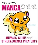 Drawing Manga Animals Chibis And Other Adorable Creatures