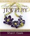 Felt, Fabric, and Fiber Jewelry: 20 Beautiful Projects to Bead, Stitch, Knot, and Braid