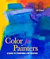 Color for Painters: A Guide to Traditions and Practice