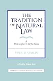 The Tradition Of Natural Law A Philosophers Reflections