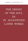 The Origin of the Soul in St. Augustine's Later Works