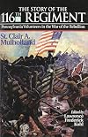 The Story of the 116th Regiment: Pennsylvania Volunteers in the War of Rebellion (Irish in the Civil War)