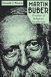 Martin Buber: Prophet of Religious Secularism (Abrahamic Dialogues)