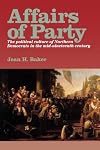 Affairs of Party: The Political Culture of Northern Democrats in the MidβNineteenth Century. (The North's Civil War)