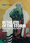 In the Eye of the Storm: Growing Up Jewish in Germany, 1918-1943, A Memoir