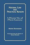 Natural Law and Practical Reason: A Thomist View of Moral Autonomy (Moral Philosophy and Moral Theology)