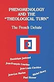 Phenomenology and the Theological Turn: The French Debate