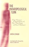 The anthropological turn : the human orientation of the theology of Karl Rahner