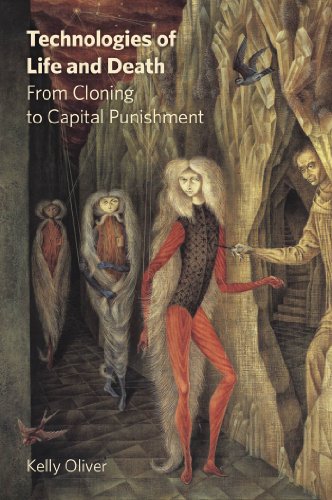 Technologies of Life and Death: From Cloning to Capital Punishment book cover