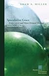 Speculative Grace: Bruno Latour and Object-Oriented Theology