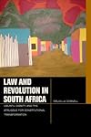 Law and Revolution in South Africa: uBuntu, Dignity, and the Struggle for Constitutional Transformation