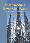 Sabato Rodia's towers in Watts : art, migrations, development