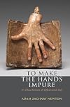 To Make the Hands Impure: Art, Ethical Adventure, the Difficult and the Holy