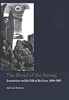 The Bread of the Strong: Lacouturisme and the Folly of the Cross, 1910-1985 (Catholic Practice in North America (FUP))
