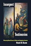 Insurgent testimonies : witnessing colonial trauma in modern and Anglophone literature