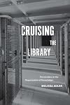 Cruising the Library: Perversities in the Organization of Knowledge