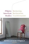 Filipinx American Studies: Reckoning, Reclamation, Transformation