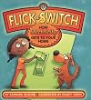 Flick a Switch How Electricity Gets to Your Home