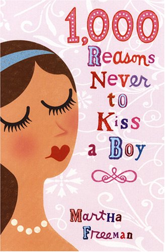 1,000 Reasons Never to Kiss a Boy book cover