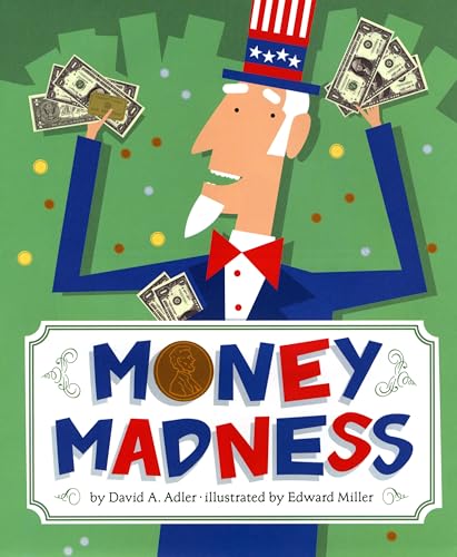 Money madness / David A. Adler ; illustrated by Edward Miller