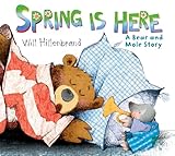 Spring Is Here A Bear And Mole Story