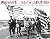 Because They Marched: The People's Campaign for Voting Rights That Changed America