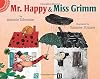 Mr. Happy and Miss Grimm