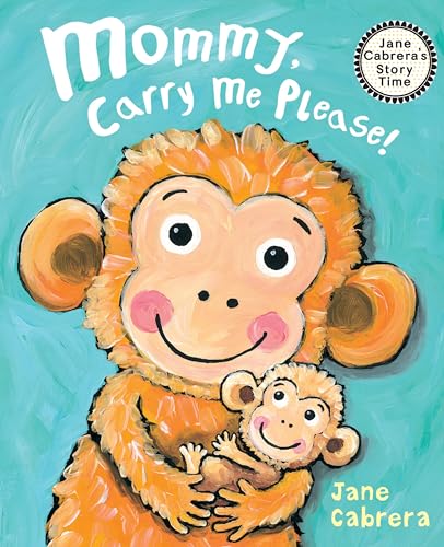 Cover of Mommy, Carry Me Please!